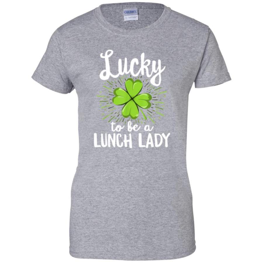 Lucky To Be A Lunch Lady T-Shirt St Patricks Day School Gift Women’s T-Shirt