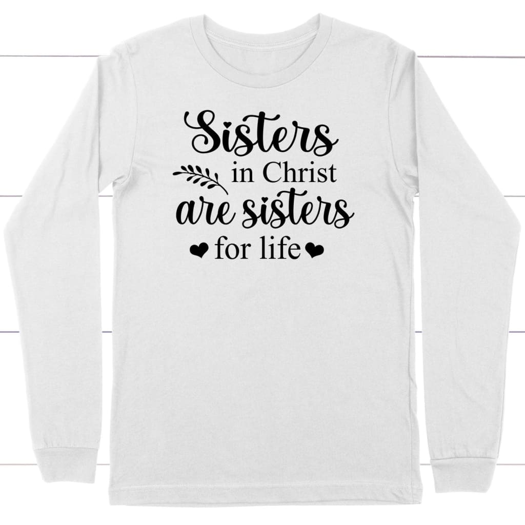 Sisters In Christ Christian Long Sleeve Shirt