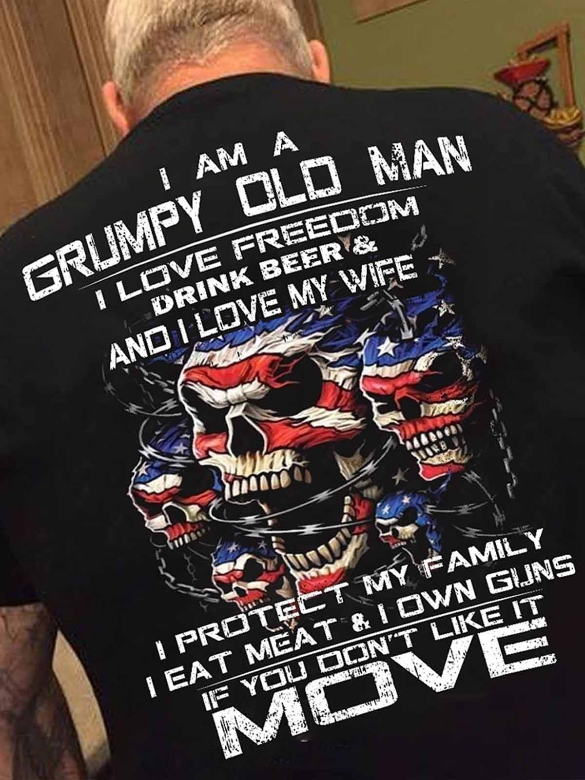 Men’S I Am A Grumpy Old Man I Love Freeoom Drink Beer And I Love My Wife T-Shirt