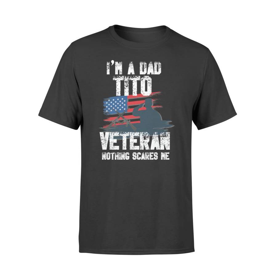 YOLOstuff I am a dad tito veteran nothing scares me T-shirt