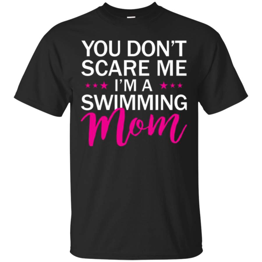 AGR You Don’t Scare Me I’m A Swimming Mom Cute Sport Fan Tshirt