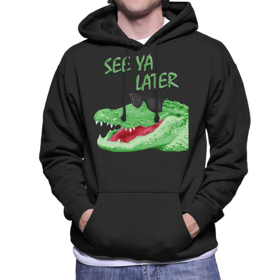 See Ya Later Alligator Men’s Hooded Sweatshirt