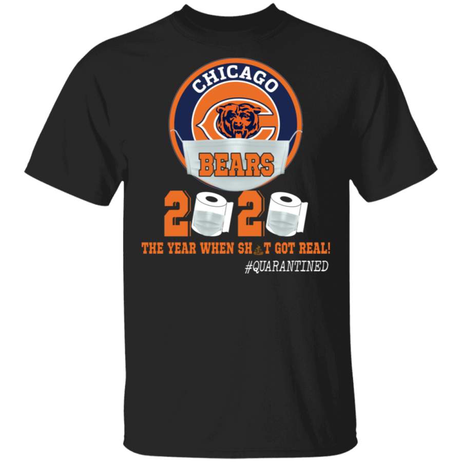 Chicago Bears 2020 The Year When Sht Got Real Shirt Matching Chicago Bears American Football Team Social Distance Gifts T-Shirt