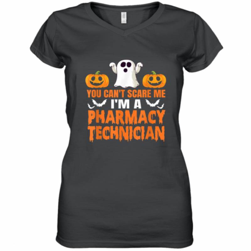 You Can’t Scare Me I’m A Pharmacy Technician Halloween shirt Women’s V-Neck T-Shirt