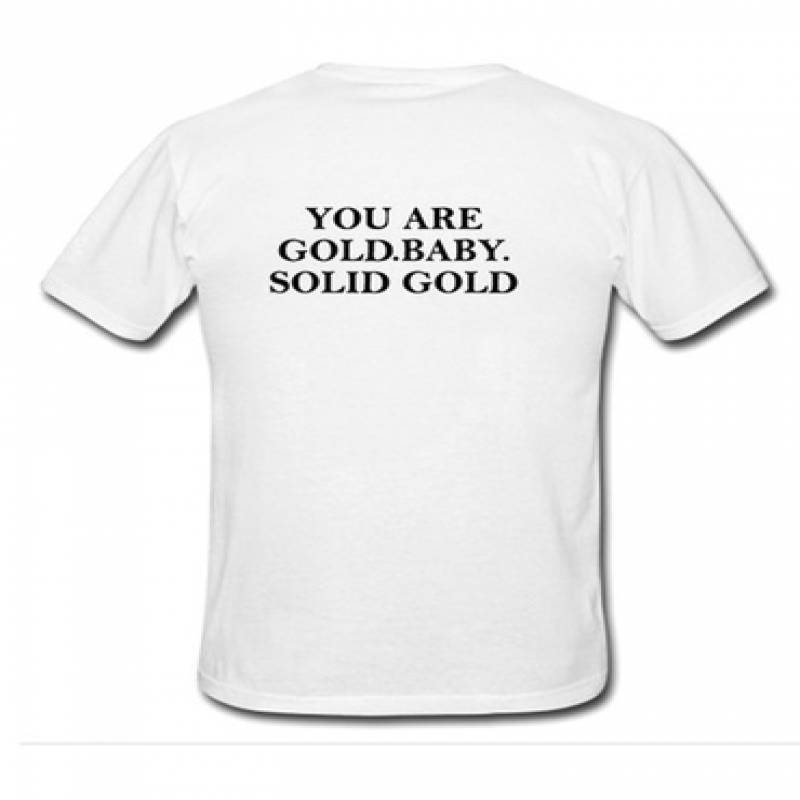 You Are Gold Baby Solid Gold Back T-shirt