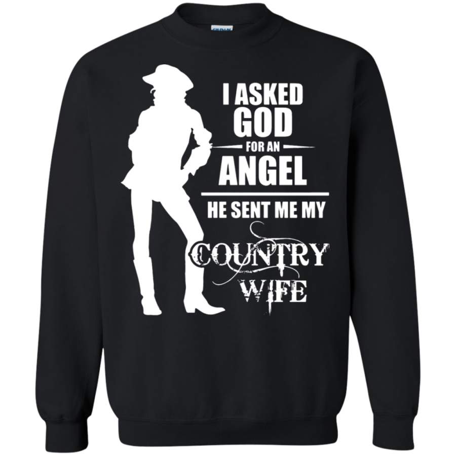 AGR I Asked God For An Angel He Sent Me My Country Wife Sweatshirt