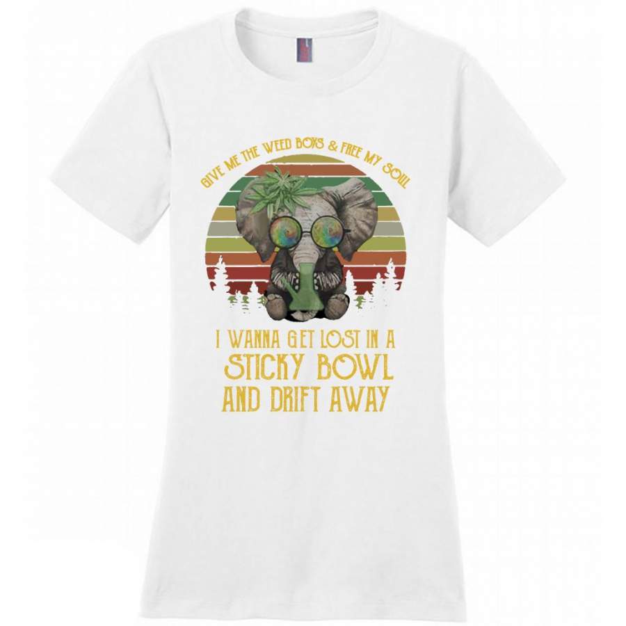 Give Me The Weed Boys And Free My Soul I Wanna Get Lost In A StickY Bowl And Drift Away, Elephant Vintage Classic – District Made Women Shirt