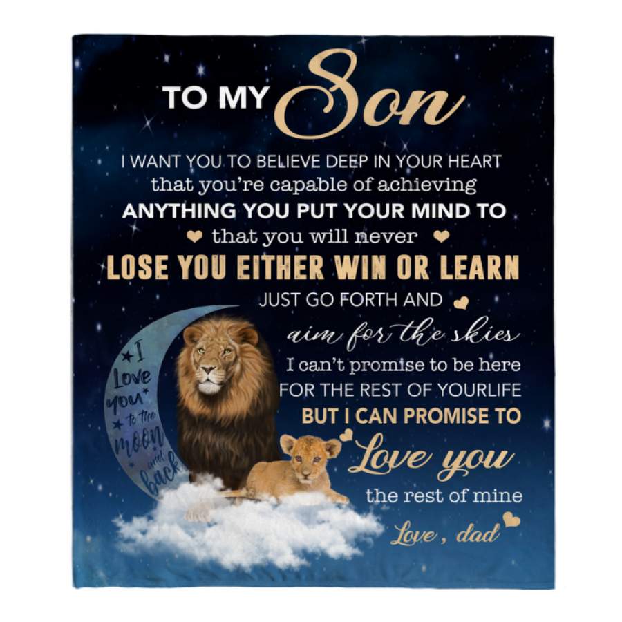 To My Son I Want You To Believe Deep In Your Heart Love Blankets Dad Gift For Son Lion Black Fleece Blanket Christmas Gift Ideas