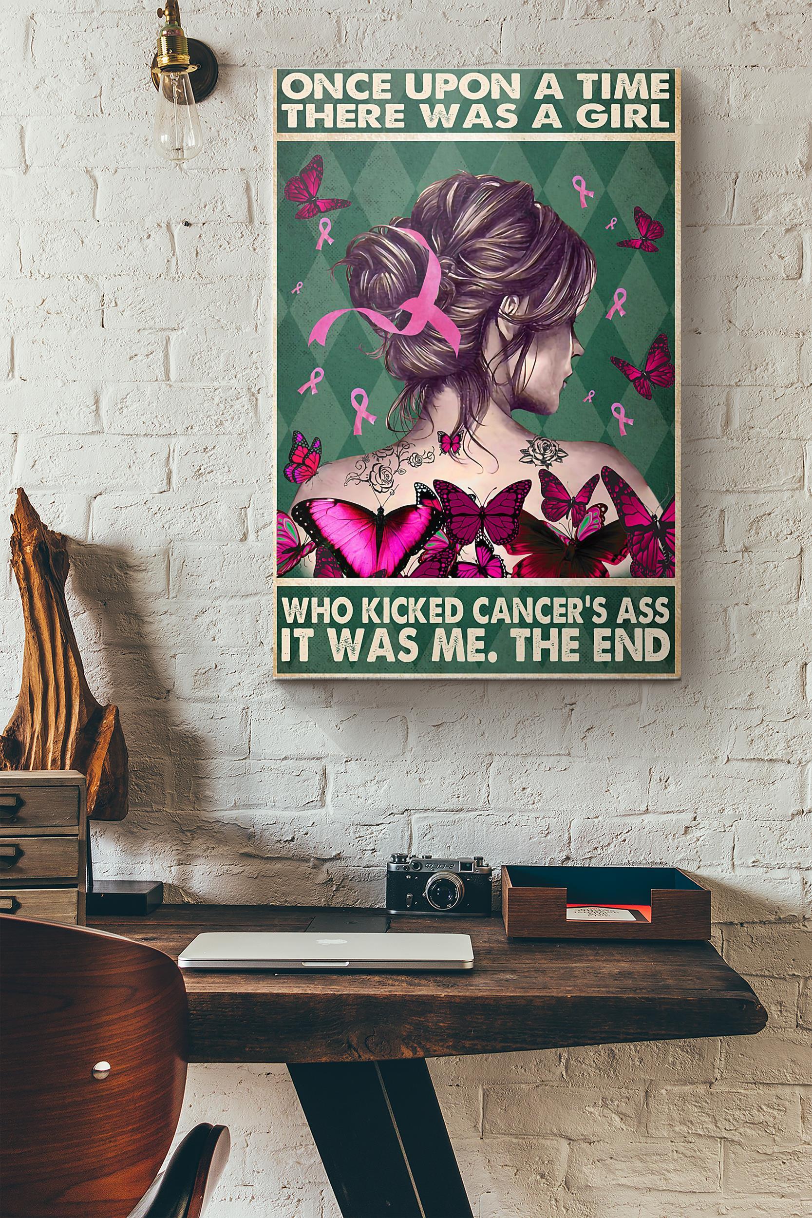 Breast Cancer Awareness Once Upon A Time There Was A Girl Who Kicked Cancers Ass It Was Me The End Poster Wrapped Canvas