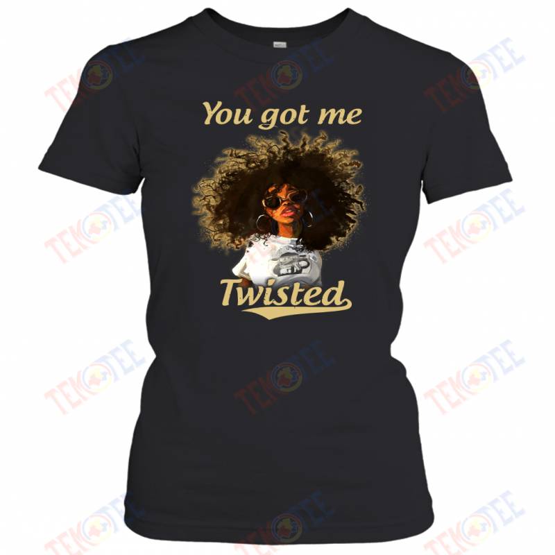 Temotee You Got Me Twisted African American Afro Girl Pro Black Gift TMT814