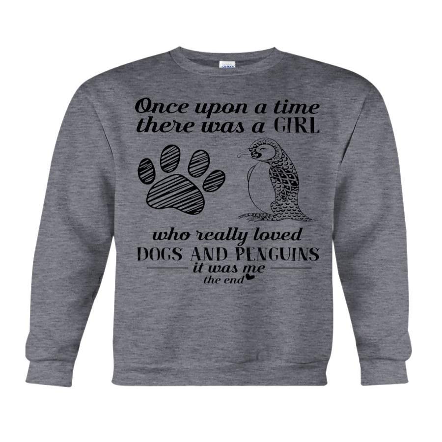 Once Upon A Time There Was A Girl Who Really Loved Dogs And Penguins Sweatshirt