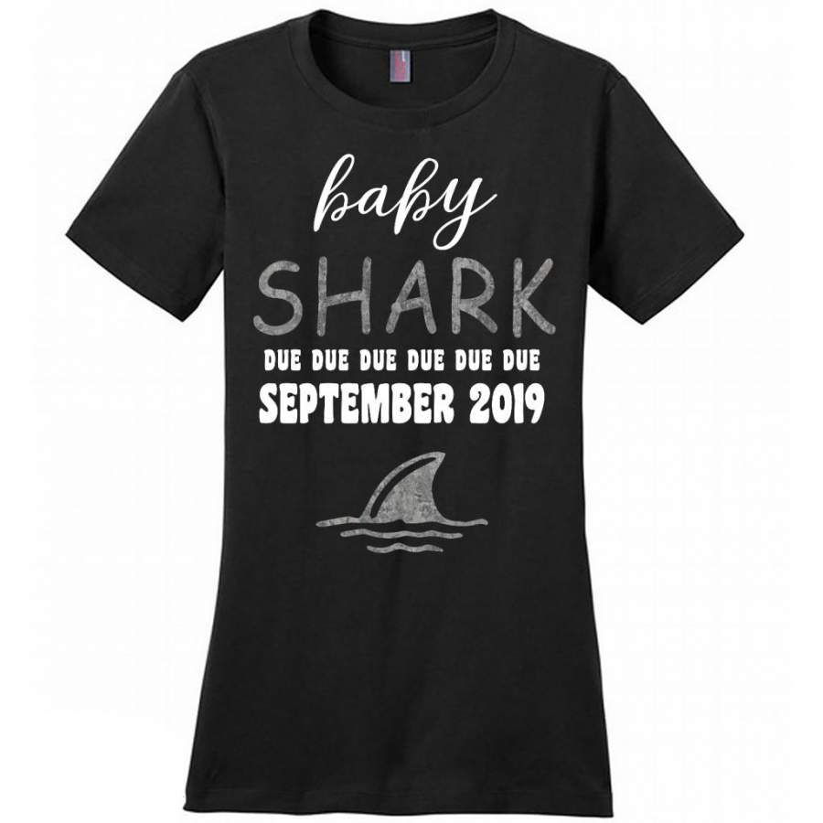 Baby Shark Due Due Due Due September  2019, Birthday Gift – District Made Women Shirt