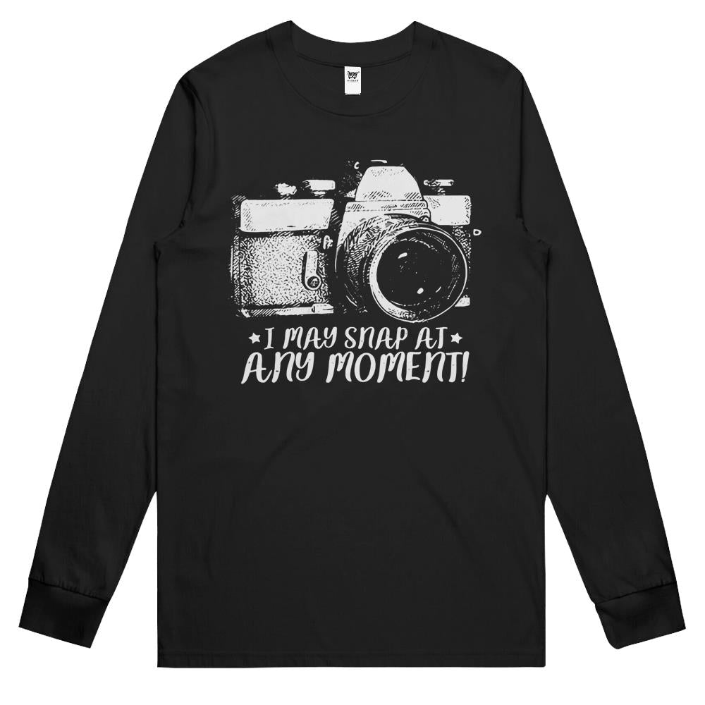 I May Snap At Any Moment Funny Photography Long Sleeve T Shirts