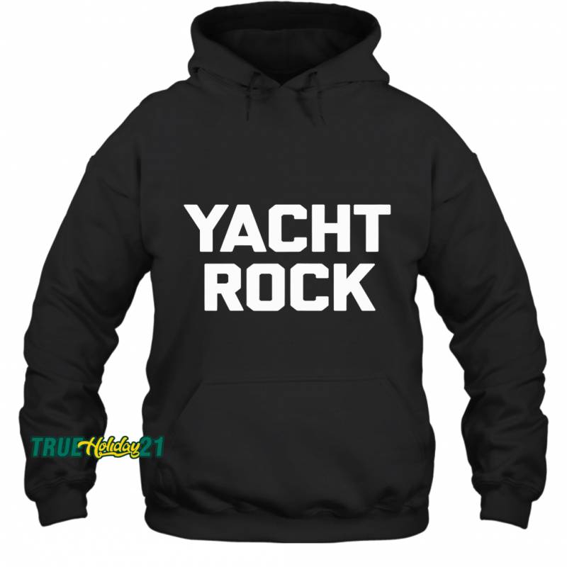 Yacht Rock Funny Saying Sarcastic Music Humor Cool Hoodie