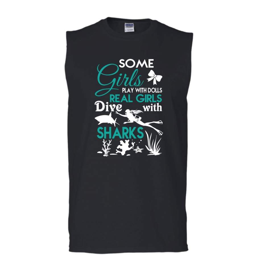 Some Girls Play With Dolls Shirt, Real Girls Dive With Sharks Shirt (Men’s Cotton Sleeveless)