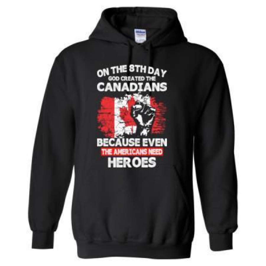 AGR On The 8th Day God Created The Canadians Because Even The Americans Need Heroes – Heavy Blend™ Hooded Sweatshirt