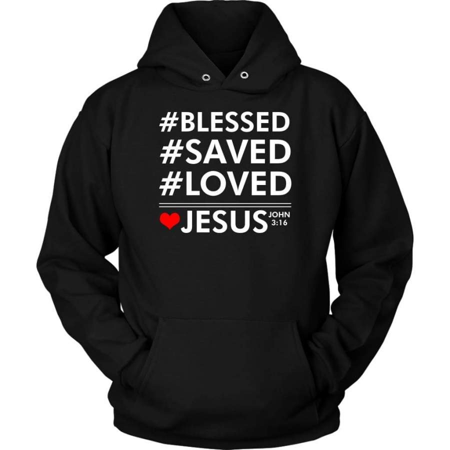 Blessed Saved Loved Jesus John 3:16 hoodie