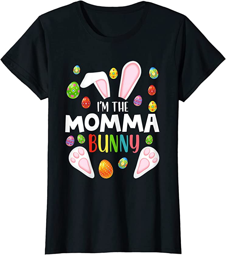 Womens I’m the Momma Bunny T-Shirt Funny Matching Family Easter T-Shirt