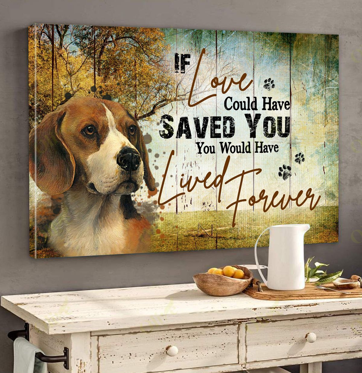 Beagle – If Love Could Have Saved You Canvas Wall Art Home Decor