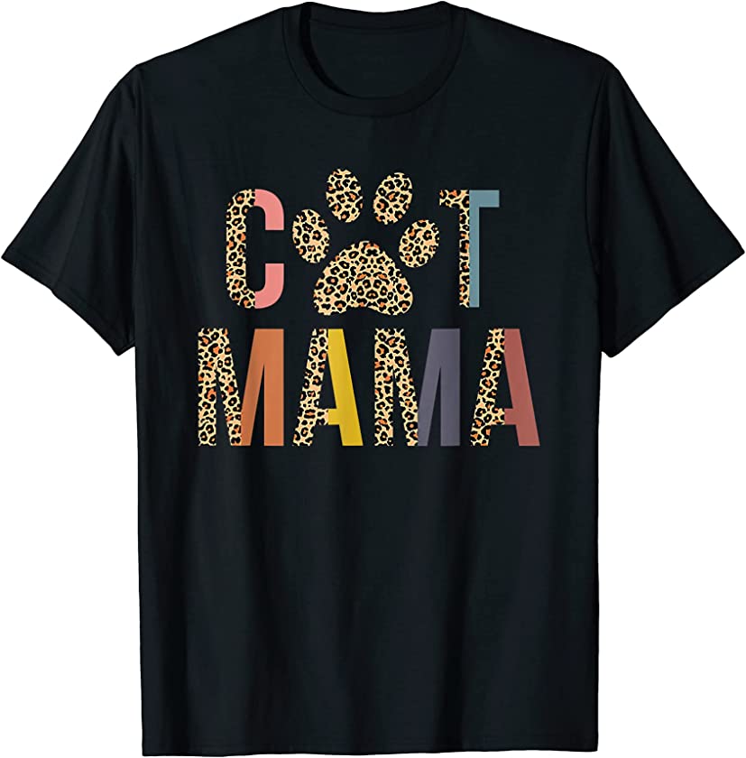 Cat Mama Leopard Mom Pets Kitten Paw Lover Cat Mother T-Shirt