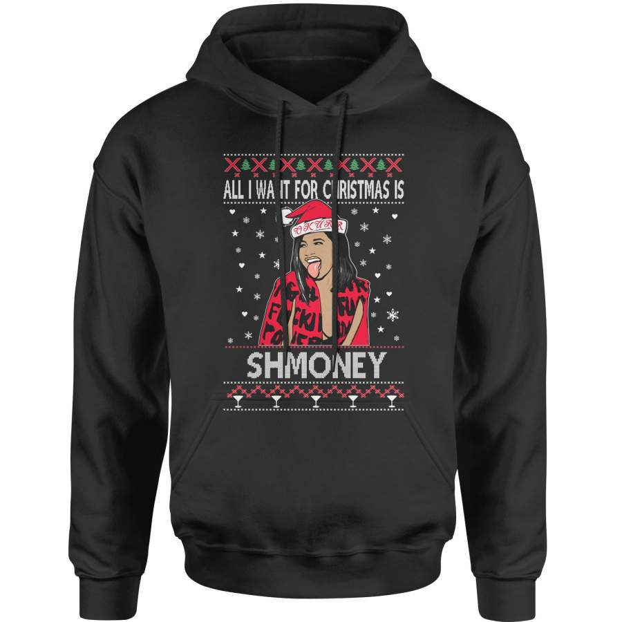 All I Want For Christmas Is Shmoney Ugly Christmas Adult Hoodie Sweatshirt