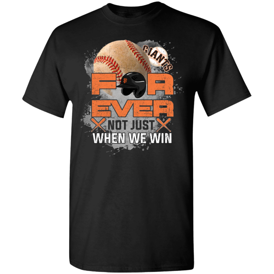 For Ever Not Just When We Win San Francisco Giants Shirt