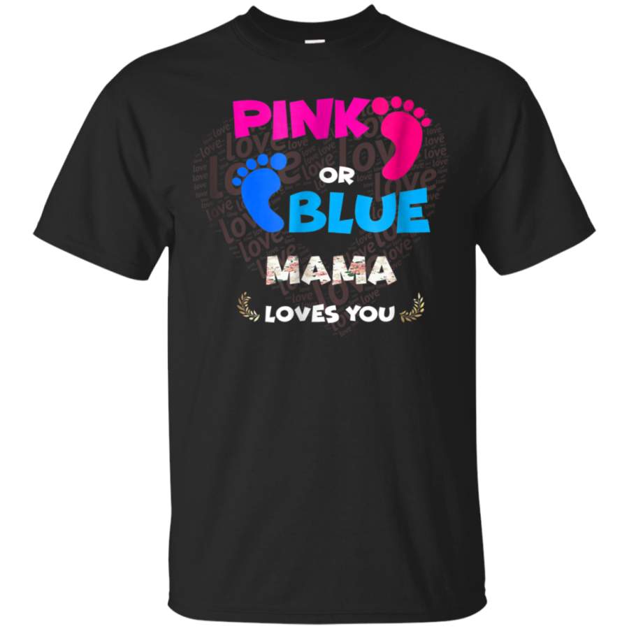 AGR Baby Gender Reveal Pink or Blue Mama Loves You T Shirt