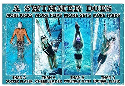 A Swimmer Does More Kicks Than A Soccer Player More Flips Than A Cheerleader More Sets Than A Volleyball Player More Yards Than A Football Player Poster Perfect Ideas On Xmas Birthday Home Decor