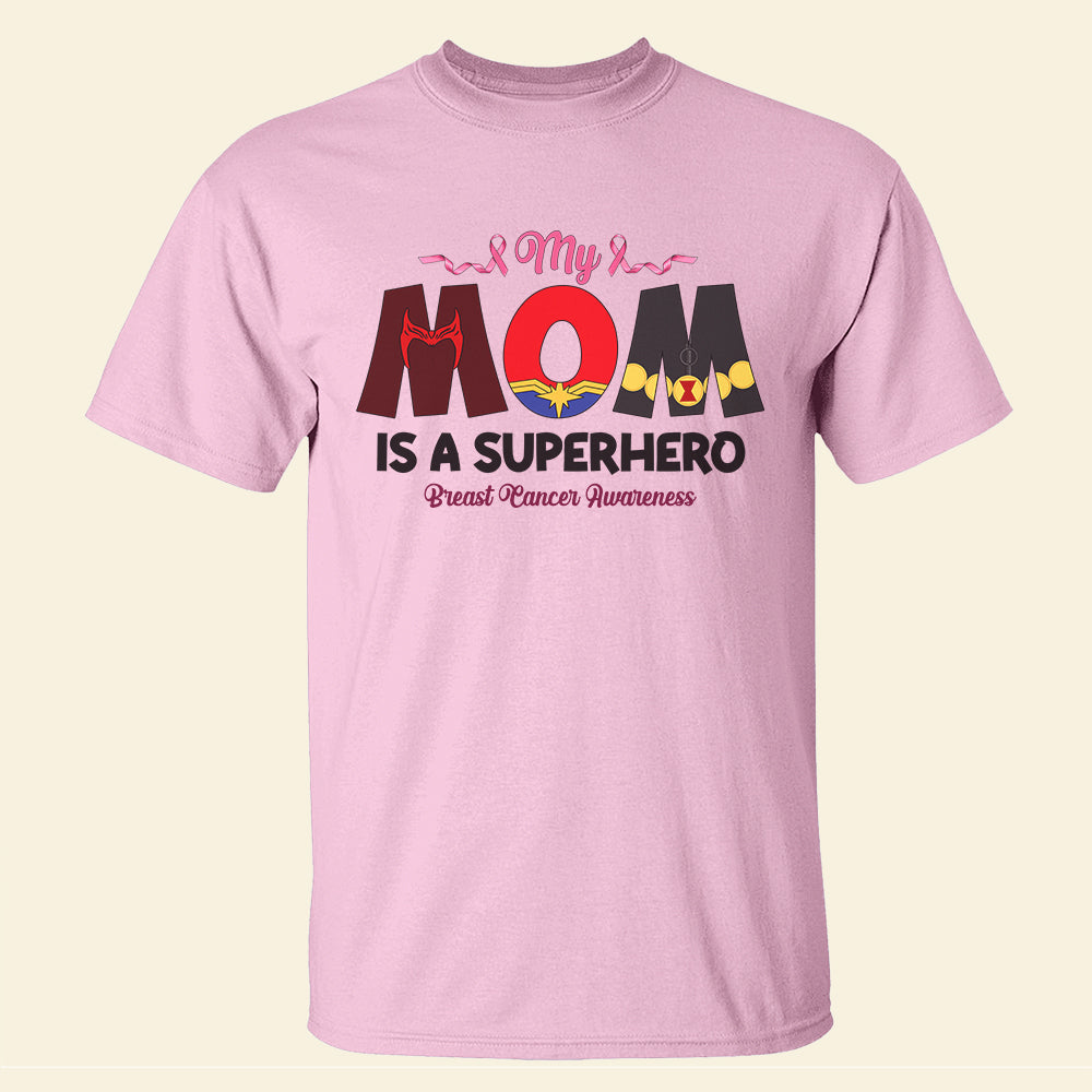 My Mom Is A   Personalized   Breast Cancer Shirt, Gift For Loved Ones