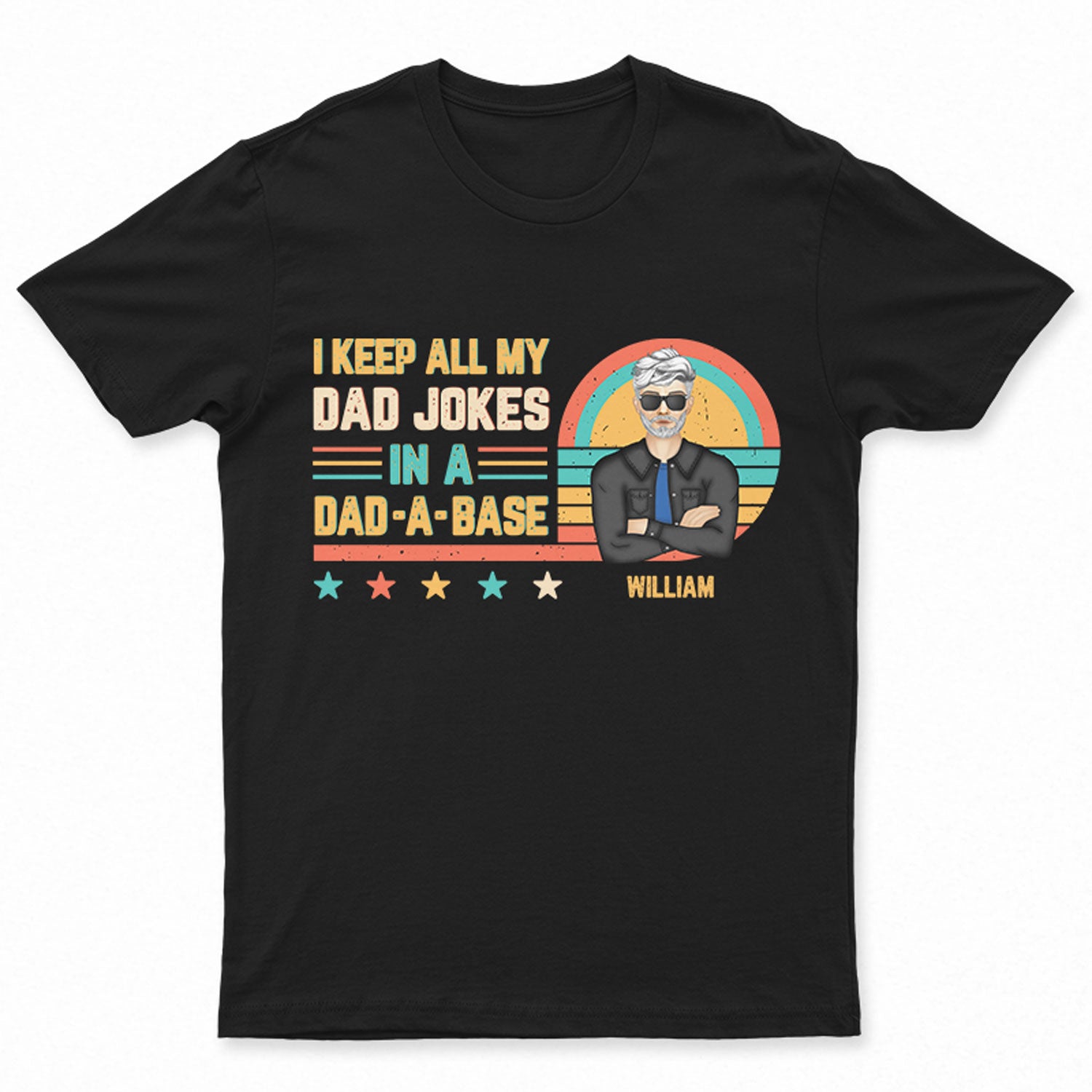 I Keep Dad Jokes In Dad-A-Base – Gift For Father – Personalized Custom T Shirt