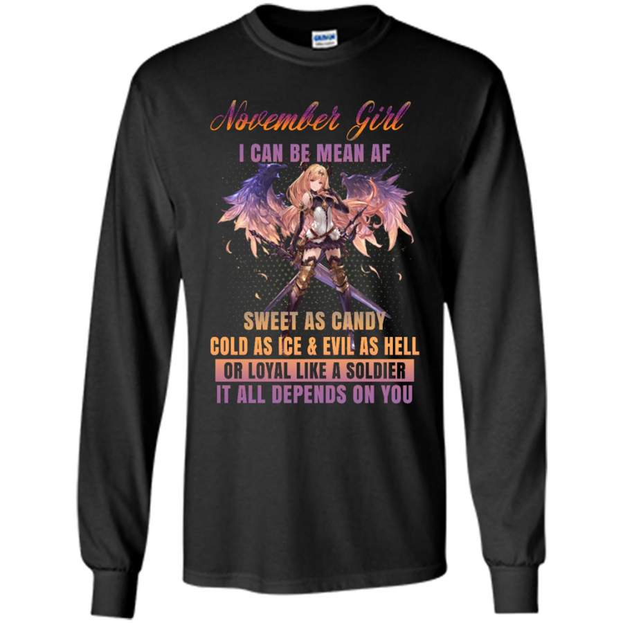 November Girl I Can Be Mean AF Sweet As Candy Cold As Ice Evil As Hell – Gildan Long Sleeve Shirt