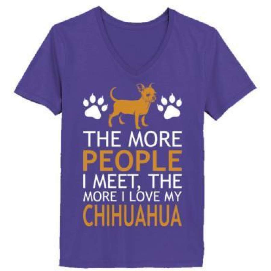 AGR The More People I Meet The More I Love My Chihuahua – Ladies’ V-Neck T-Shirt