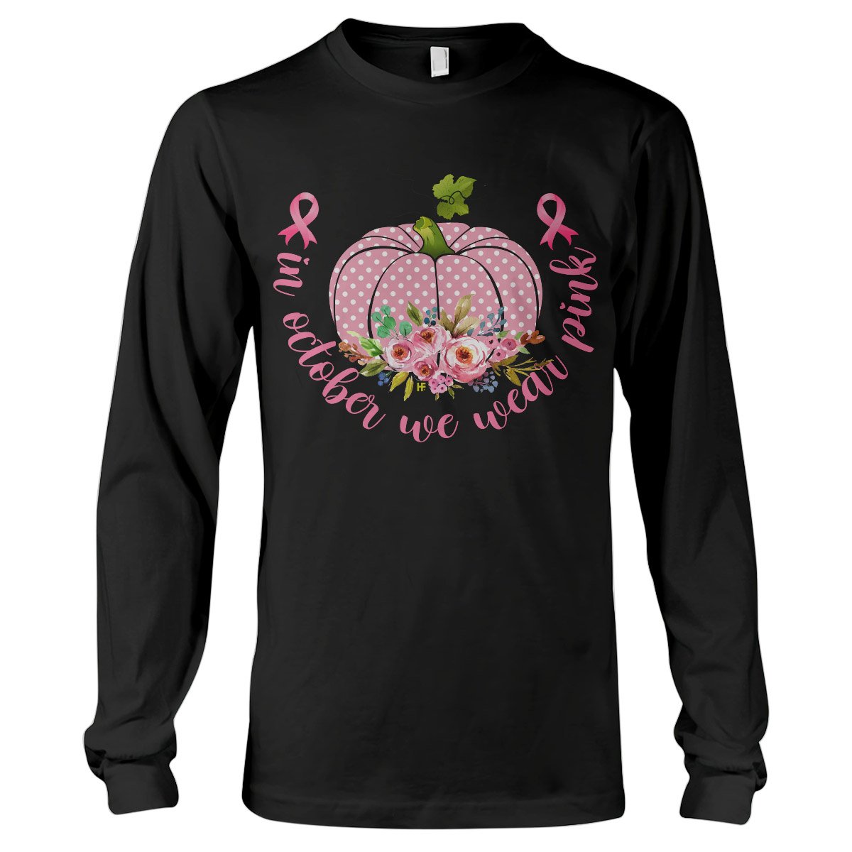 Breast Cancer Awareness Think Pink Breast Cancer Awareness Shirt, Breast Cancer Long Sleeve T-Shirt