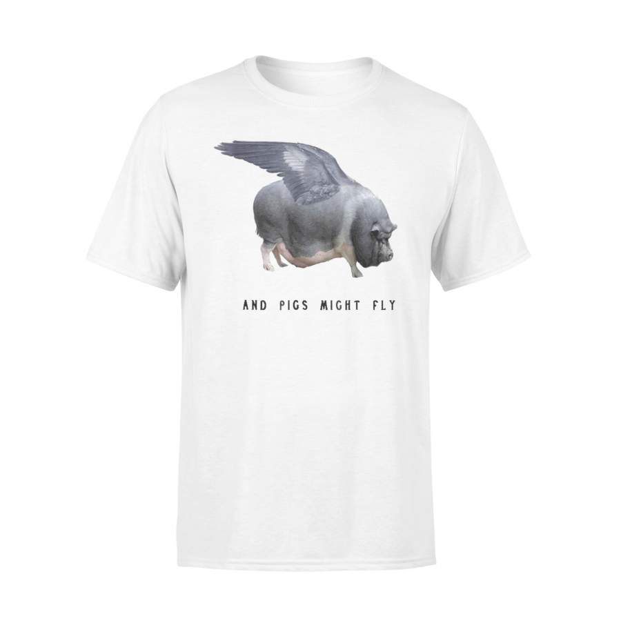 And Pigs Might Fly Funny Animal Photo Vector T-Shirt