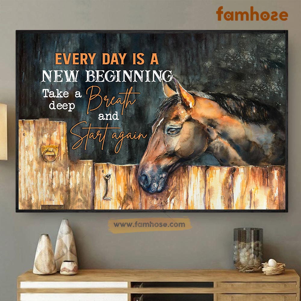 Horse Poster & Canvas, Everyday Is A New Beginning Take A Deep Breath And Start Again, Horse Canvas Wall Art, Poster Gift For Horse Lovers