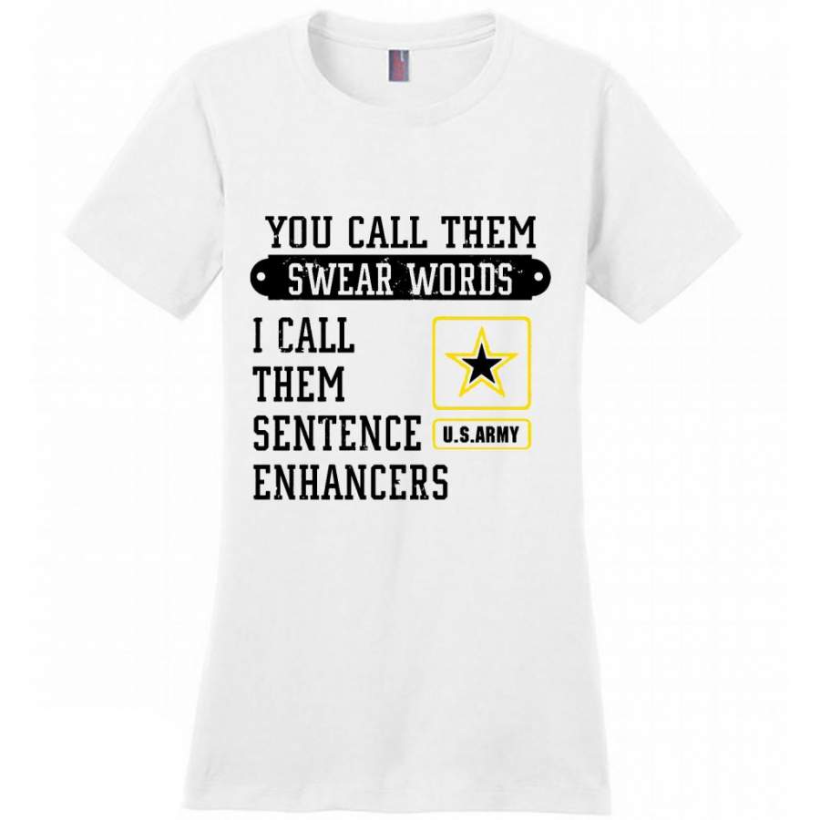 You Call Them Swear Words I Call Them Sentence Enhancers US Army (w) – District Made Women Shirt