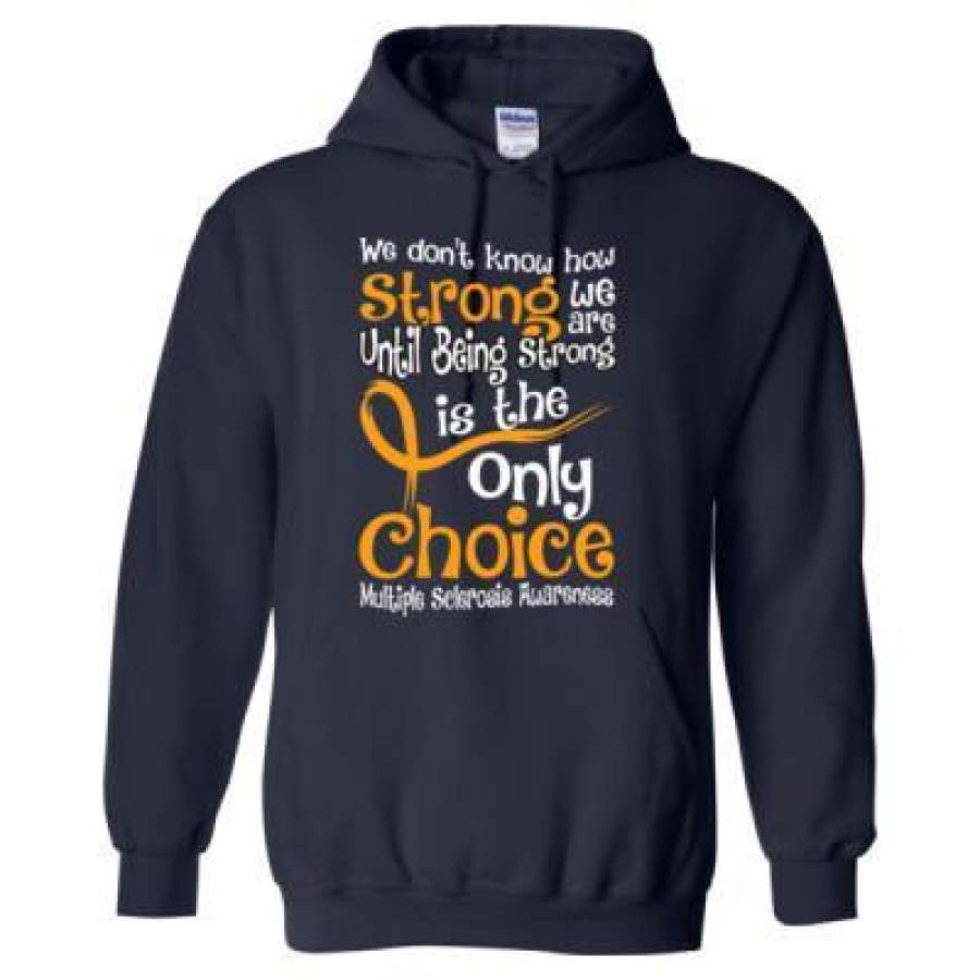 AGR We Don’t Know How Strong We Are Until Being Strong Is The Only Choice Multiple Sclerosis Awareness – Heavy Blend™ Hooded Sweatshirt