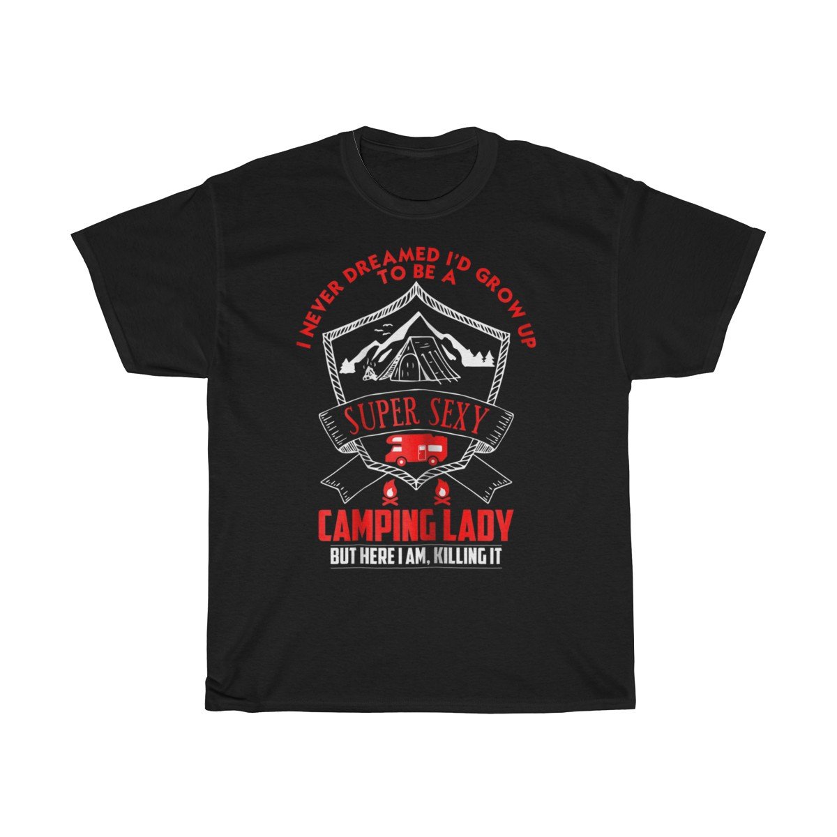 Grow up to be a Super Sexy Camping lady Tshirt