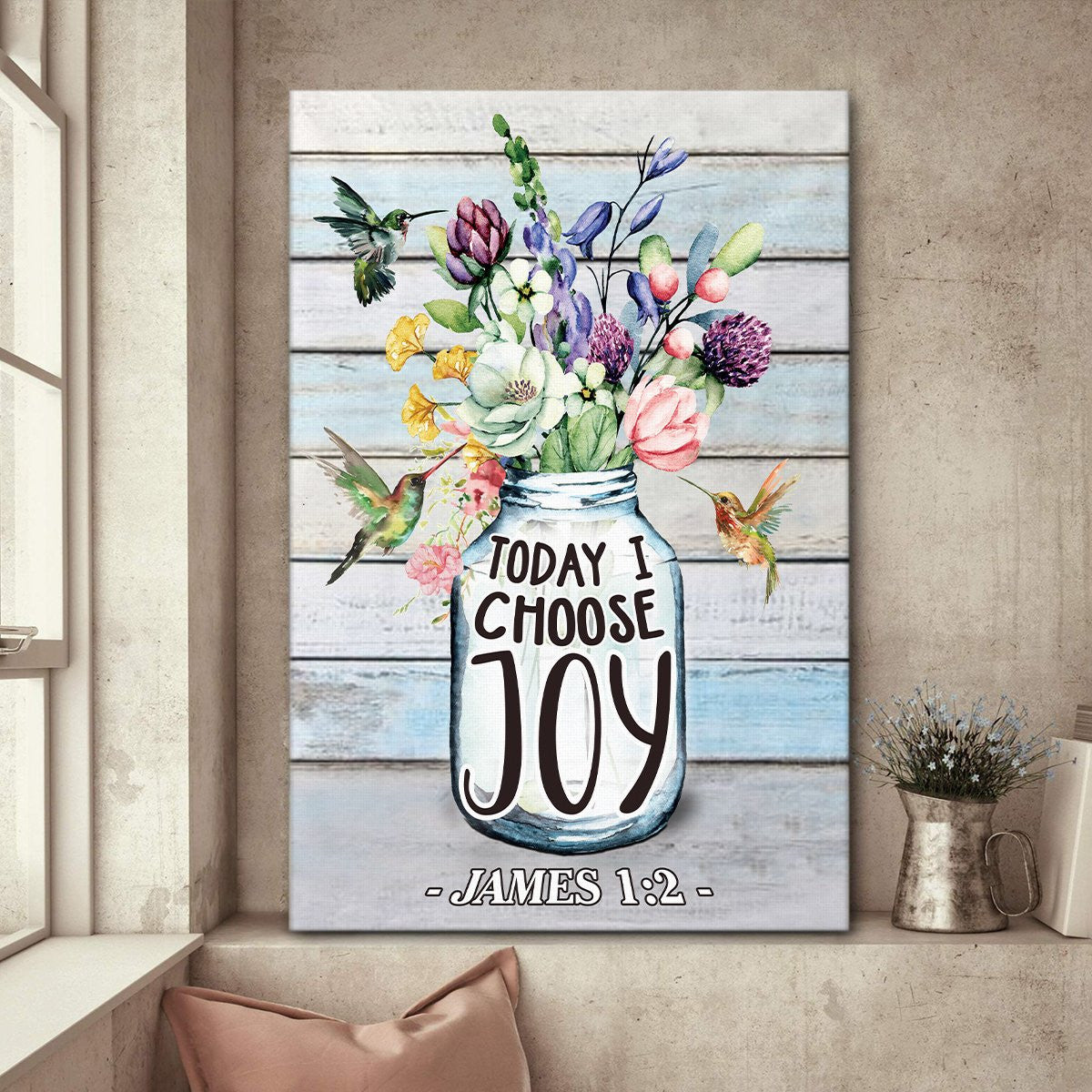 Today I Choose Joy – Vase Of Flowers Canvas Nuq36 Gift For Family, Wall Art Decor, Canvas Print, Home Decor