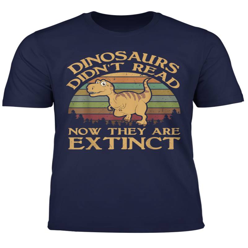 Vintage Dinosaurs Didn T Read Now They Are Extinct T Shirt