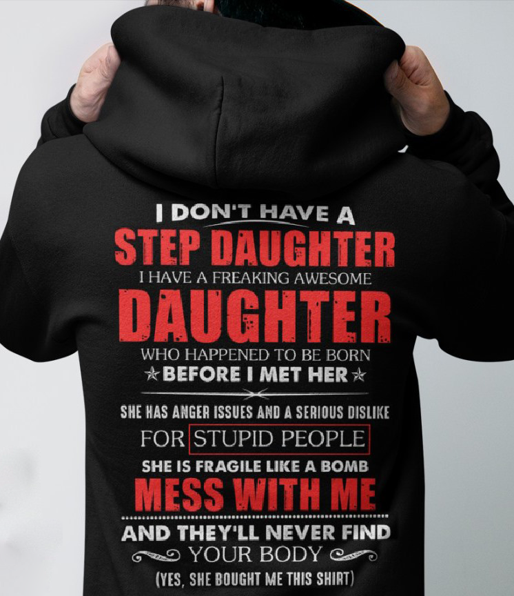 I Don’t Have A Step Daughter I Have A Freaking Awesome Daughter Gift Standard Hoodie