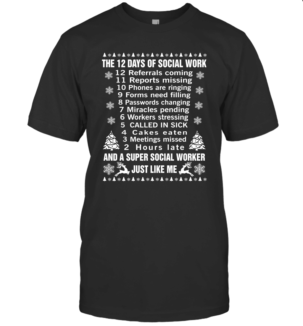 The 12 Days Of Social Work And A Super Social Worker Just Like Me Ugly Christmas T-Shirt