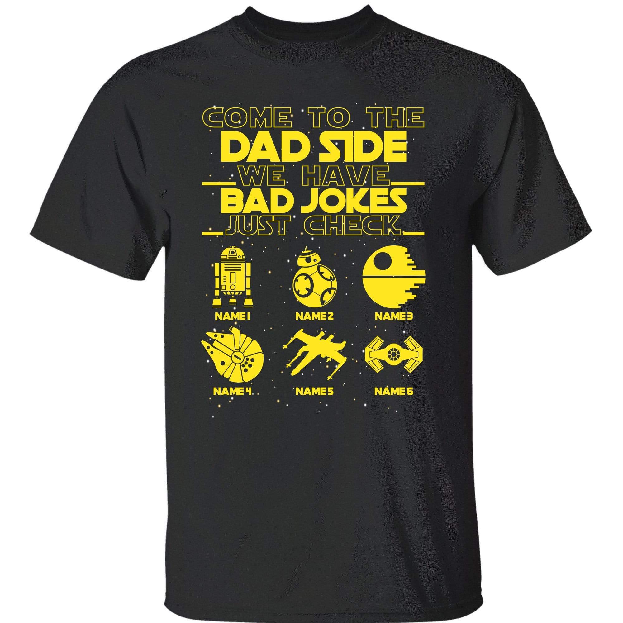 Come To The Dad Side We Have Bad Jokes Just Check Shirt