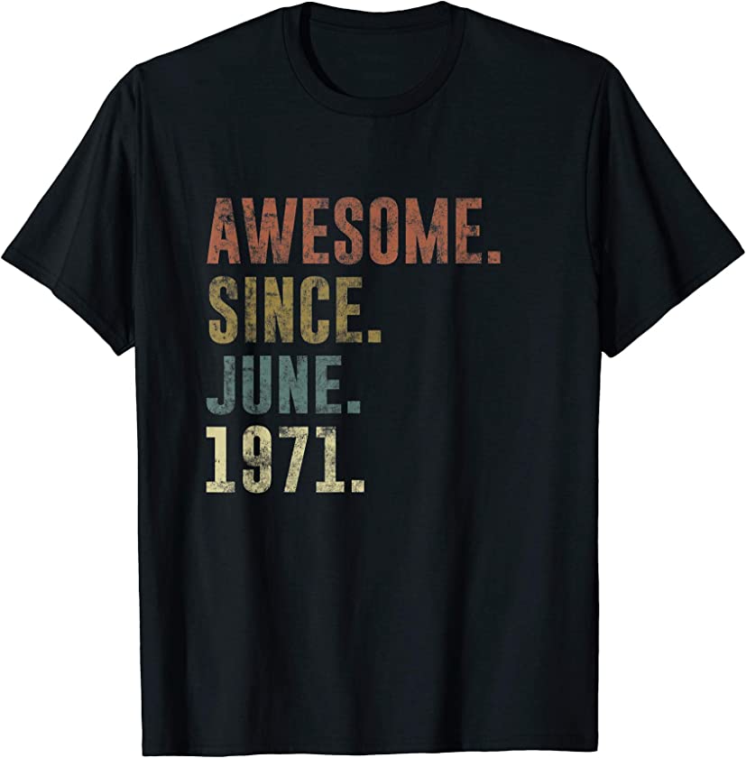 50th Birthday Retro Vintage Awesome Since June 1971 T-Shirt