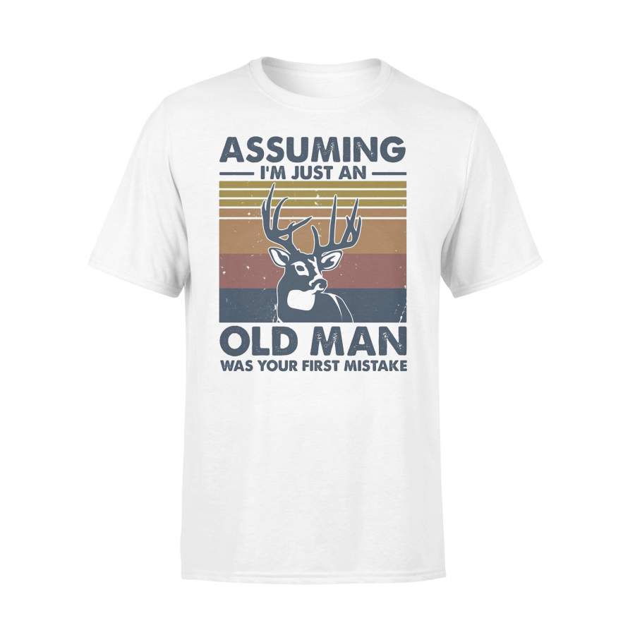 Deer Assuming I’m Just An Old Man Was Your First Mistake Vintage T-shirt