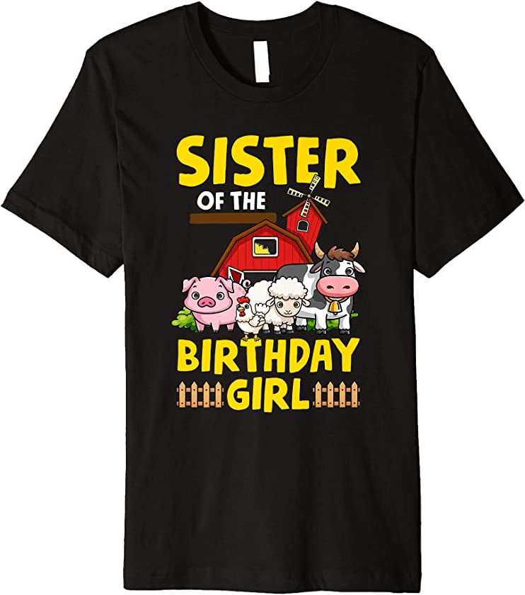 Sister Of The Birthday Girl Farm Animals Barnyard Party Premium T-Shirt