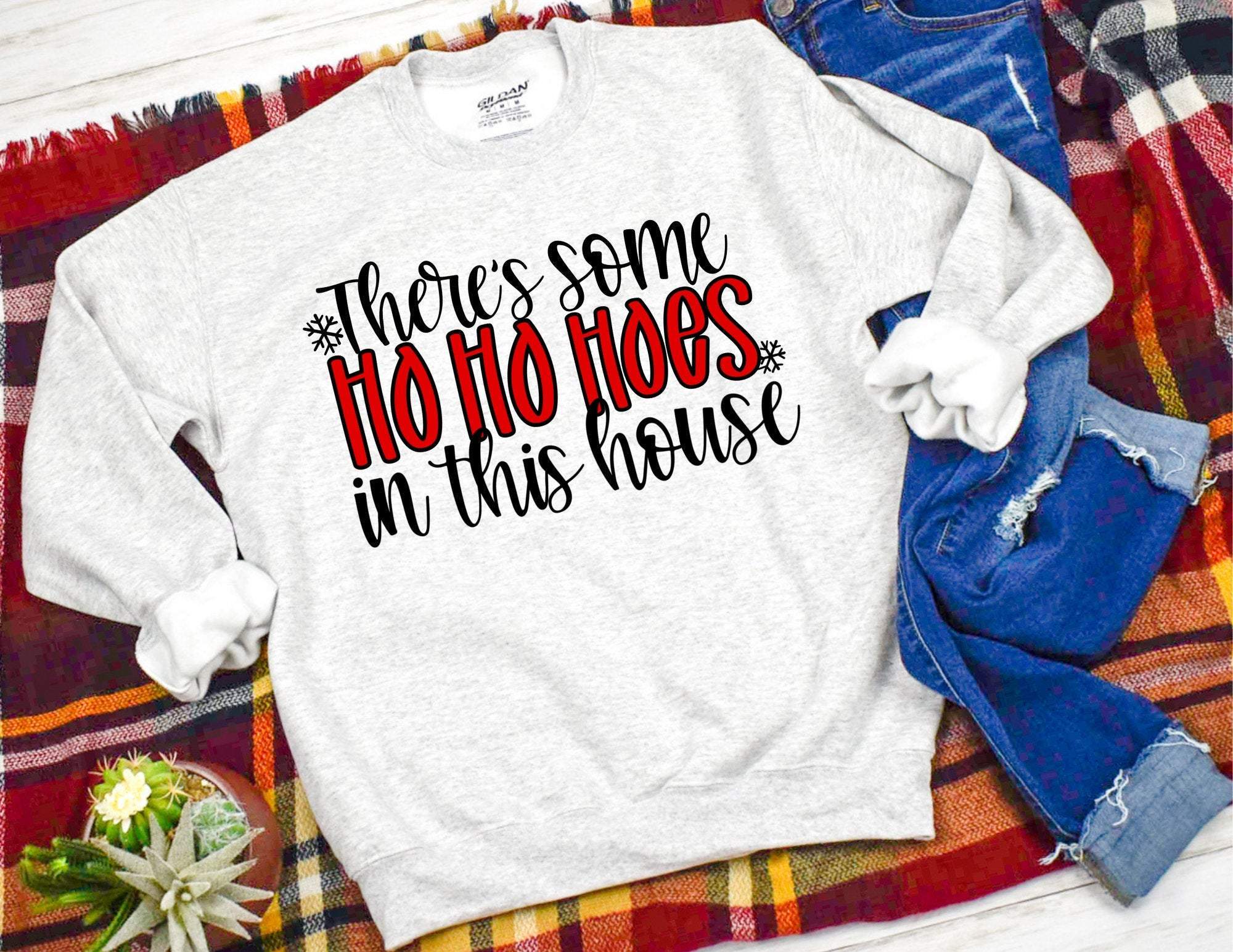 There’S Some Ho Ho Hoes In This House Christmas Sweatshirt, Christmas Sweatshirt, Christmas Sweater, Funny Christmas Sweater, Christmas Gift T-Shirt Hoodie All Color Size S-5Xl