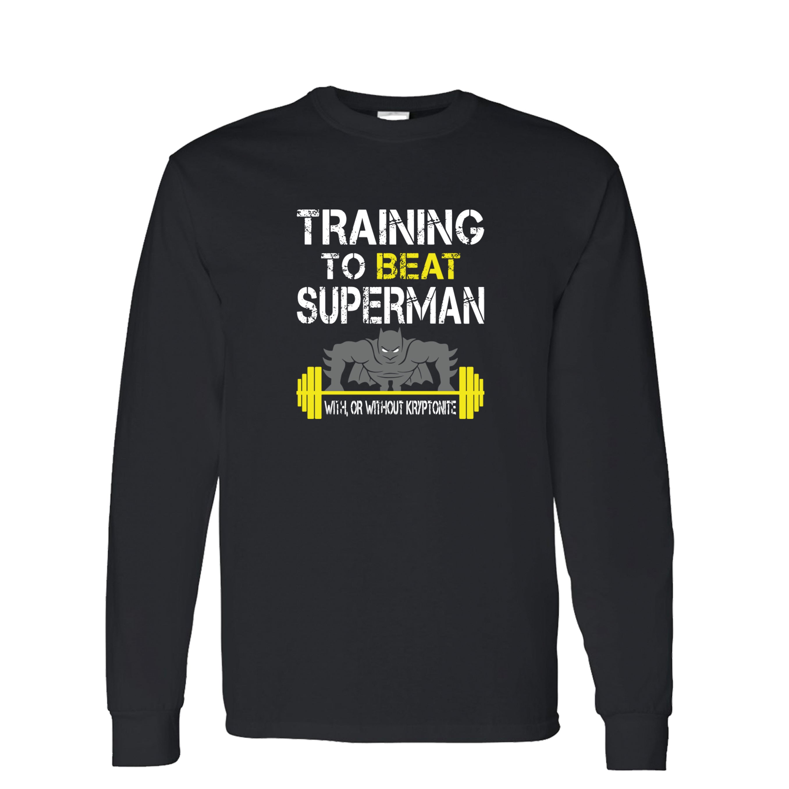 Training To Beat Superman With, Or Without Kryptonite Men’s Long Sleeve T-shirt