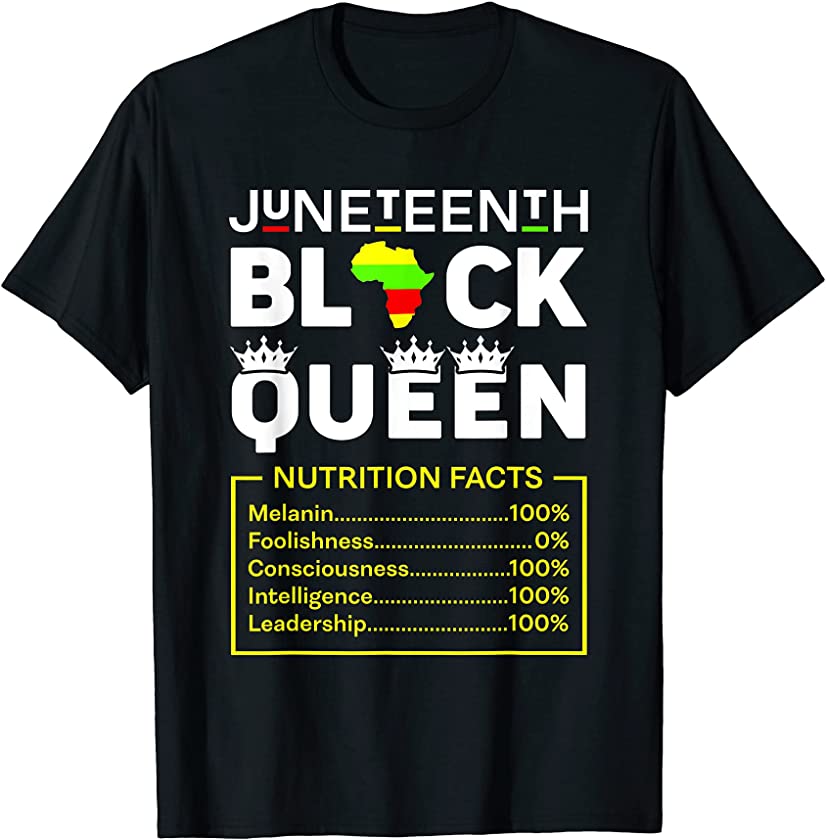 Womens Juneteenth Black Queen Nutritional Facts Girls Mom T-Shirt