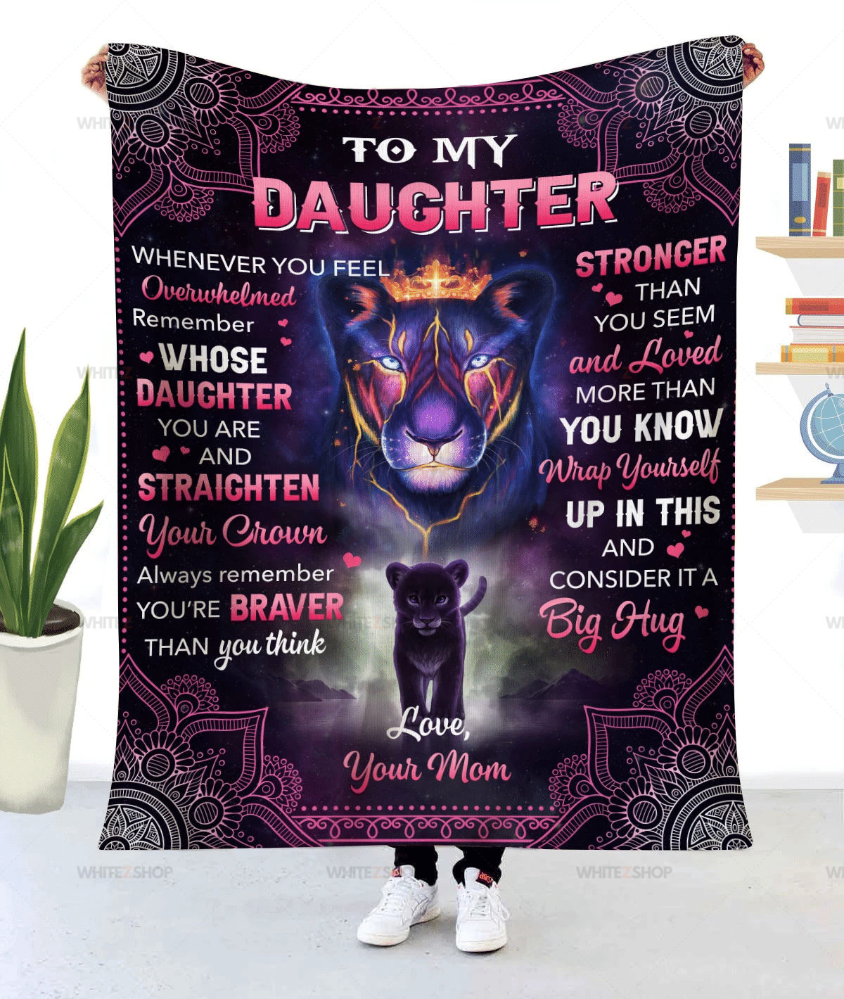 Lion Mom To My Daughter Whenever You Feel Overwhelmed Remember Whose Daughter You Are & Straighten Your Crown- Sherpa Blanket